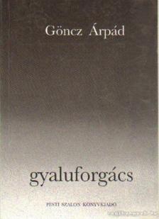 GÖNCZ ÁRPÁD - Gyaluforgács [antikvár]