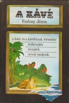 Rudnay János - A kávé [antikvár]