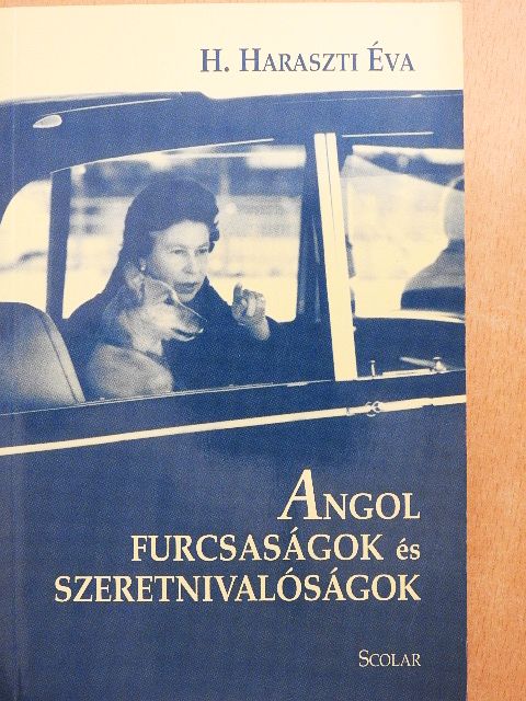 H. Haraszti Éva - Angol furcsaságok és szeretnivalóságok [antikvár]
