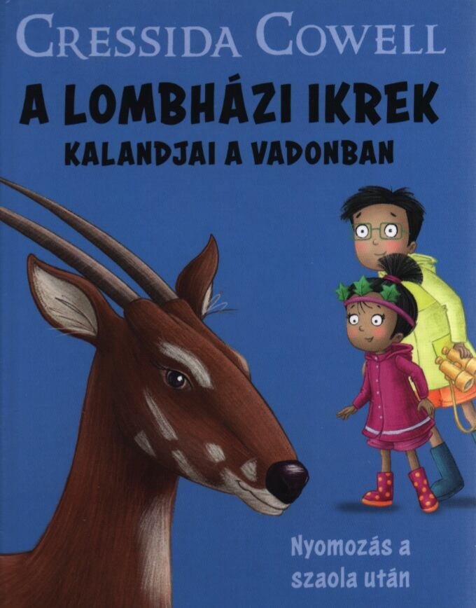 Cressida Cowell - A lombházi ikrek kalandjai a vadonban [antikvár]