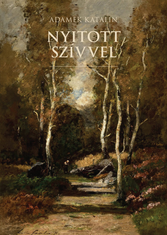 Adamek Katalin - Nyitott szívvel [eKönyv: epub, mobi]
