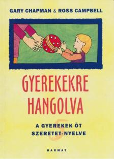 Campbell, Ross, Gary Chapman - Gyerekekre hangolva [antikvár]