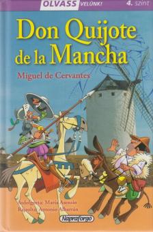 MIGUEL DE CERVANTES SAAVEDRA - Olvass velünk! (4) - Don Quijote de la Mancha [antikvár]