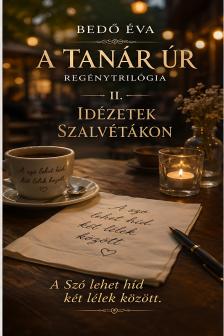 Bedő Éva - A Tanár úr - Idézetek szalvétákon [eKönyv: epub, mobi]