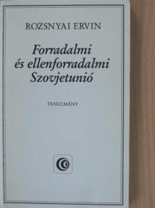 Rozsnyai Ervin - Forradalmi és ellenforradalmi Szovjetunió [antikvár]