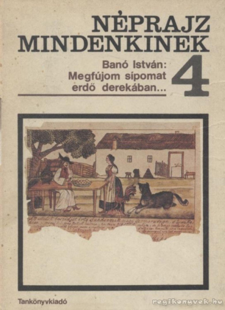 BANÓ ISTVÁN - Megfújom sípomat erdő derekában... [antikvár]