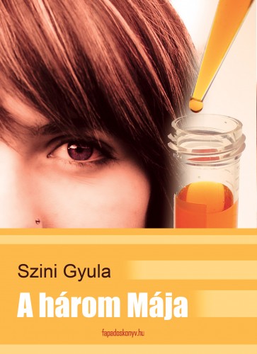 Szini Gyula - A három Mája [eKönyv: epub, mobi]