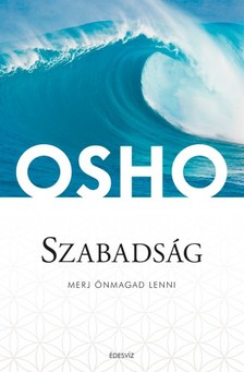 OSHO - Szabadság - Merj önmagad lenni [eKönyv: epub, mobi]