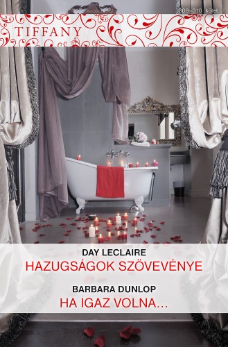 Barbara Dunlop Day Leclaire, - Tiffany 309-310. (Hazugságok szövevénye, Ha igaz volna...) [eKönyv: epub, mobi]