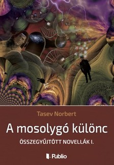 Norbert Tasev - A mosolygó különc [eKönyv: epub, mobi]