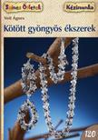 Voit Ágnes - Színes Ötletek - Kötött gyöngyös ékszerek **