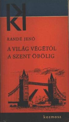 Randé Jenő - A világ végétől a Szent öbölig [antikvár]