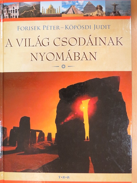 Forisek Péter - A világ csodáinak nyomában [antikvár]