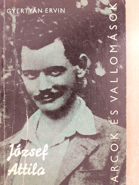 Gyertyán Ervin - József Attila alkotásai és vallomásai tükrében [antikvár]