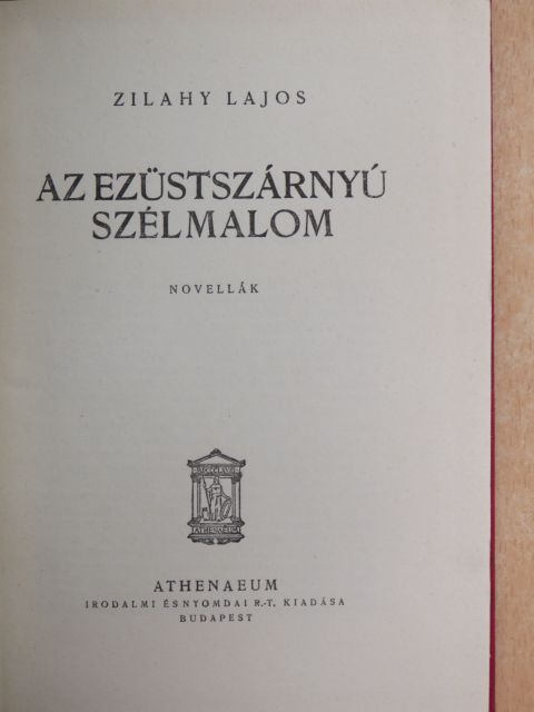 Zilahy Lajos - Az ezüstszárnyú szélmalom [antikvár]