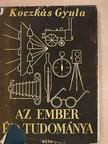 Koczkás Gyula - Ember és tudománya [antikvár]