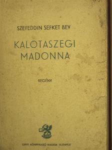 Szefeddin Sefket Bey - Kalotaszegi Madonna [antikvár]