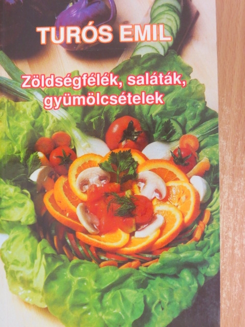 Turós Emil - Zöldségfélék, saláták, gyümölcsételek [antikvár]