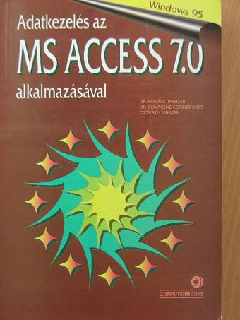 Dr. Kovács Tivadar - Adatkezelés az MS ACCESS 7.0 alkalmazásával [antikvár]