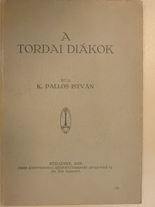 K. Pallos István - A tordai diákok [antikvár]