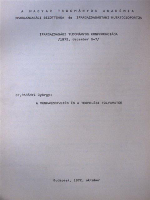 Dr. Parányi György - A munkaszervezés és a termelési folyamatok [antikvár]