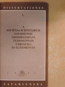 A Societas Scientiarum Savariensis (Szombathelyi Tudományos Társaság) és előzményei [antikvár]