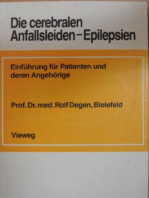 Prof. Dr. Rolf Degen - Die cerebralen Anfallsleiden - Epilepsien [antikvár]