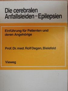 Prof. Dr. Rolf Degen - Die cerebralen Anfallsleiden - Epilepsien [antikvár]