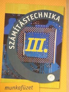 Fenyős Zoltán - Számítástechnika III. munkafüzet [antikvár]
