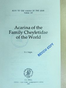 V. I. Volgin - Acarina of the Family Cheyletidae of the World [antikvár]