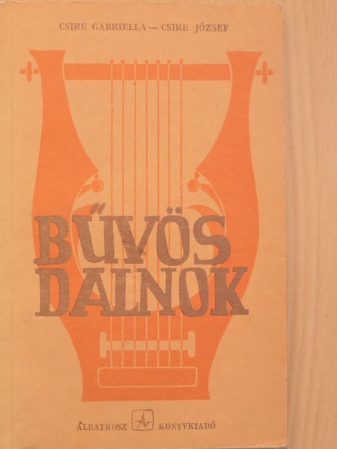 Csire Gabriella - Bűvös dalnok [antikvár]