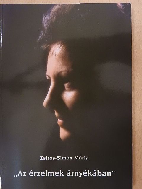 Zsíros-Simon Mária - "Az érzelmek árnyékában" [antikvár]