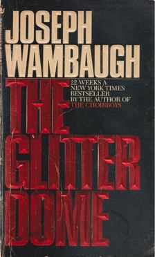 Joseph Wambaugh - The Glitter Dome [antikvár]