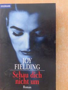 Joy Fielding - Schau dich nicht um [antikvár]