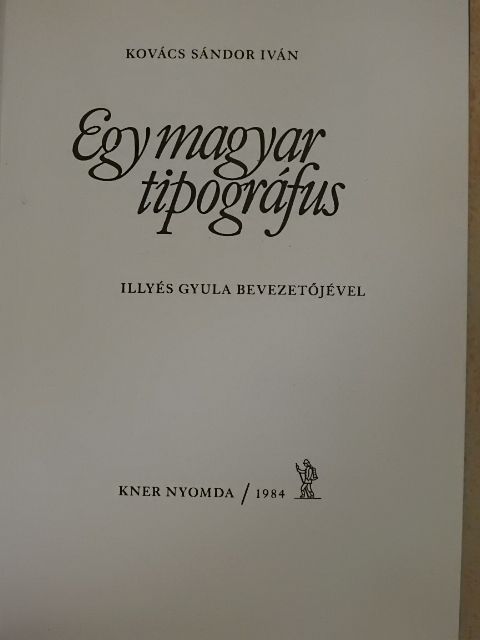 Kovács Sándor Iván - Egy magyar tipográfus [antikvár]