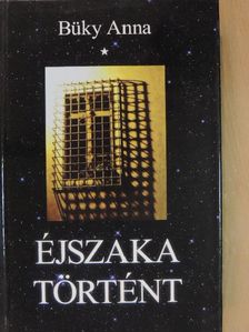 Büky Anna - Éjszaka történt [antikvár]