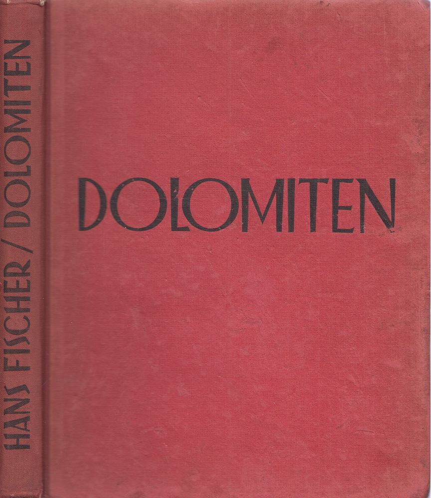 Hans Fischer - Die Dolomiten [antikvár]