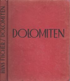 Hans Fischer - Die Dolomiten [antikvár]