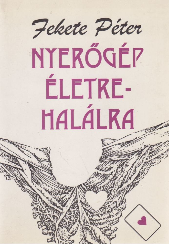 FEKETE PÉTER - Nyerőgép életre-halálra [antikvár]