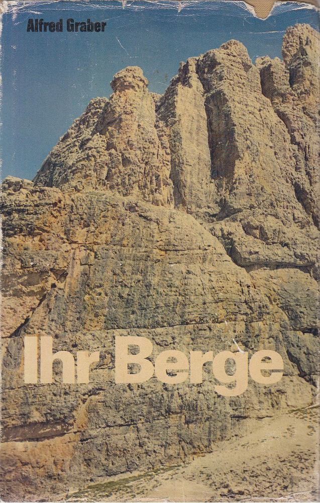 Graber, Alfred - Ihr Berge strahlend unvergänglich [antikvár]