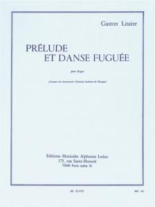 LITAIZE, GASTON - PRÉLUDE ET DANSE FUGUÉE POUR ORGUE