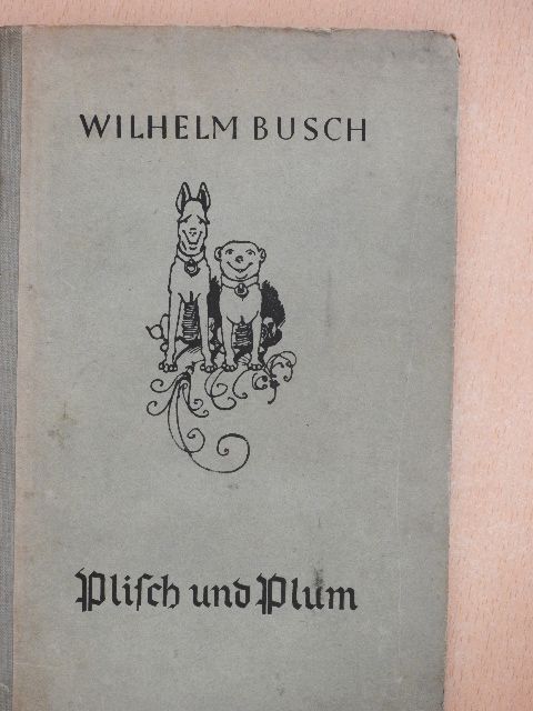 Wilhelm Busch - Plisch und Plum (gótbetűs) [antikvár]