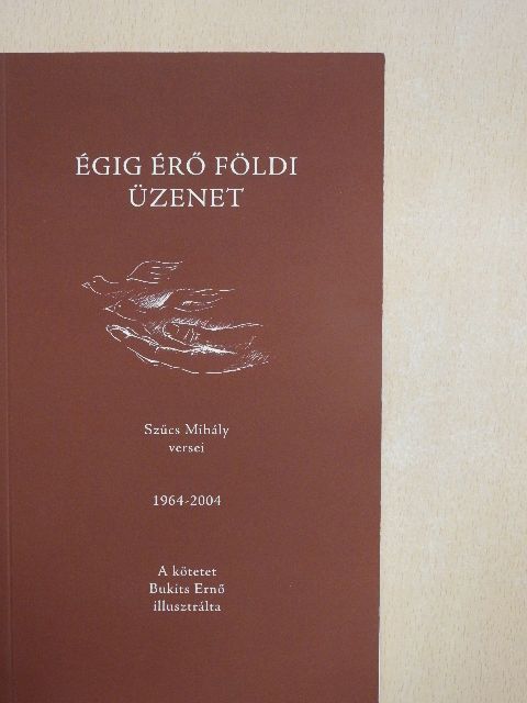 Szűcs Mihály - Égig érő földi üzenet [antikvár]