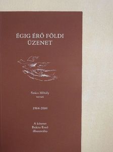 Szűcs Mihály - Égig érő földi üzenet [antikvár]
