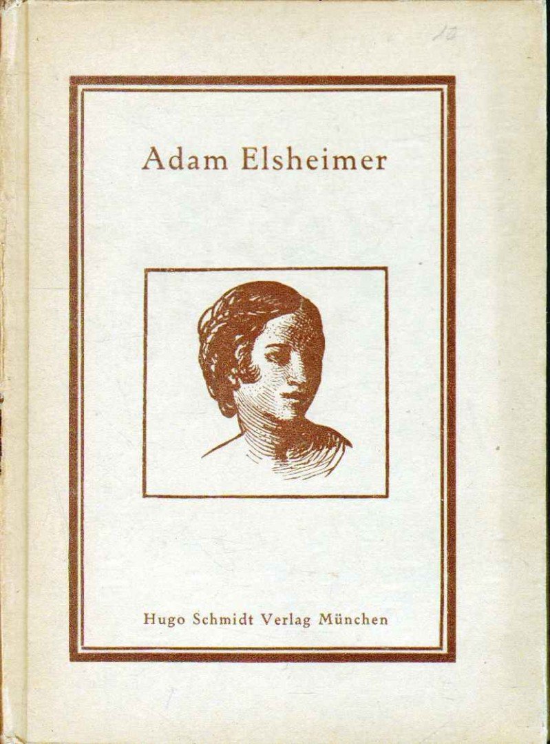 Wilhelm von Bode - Adam Elsheimer [antikvár]