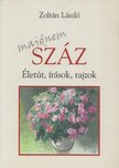 Szabó Zoltán László - Majdnem száz (dedikált) [antikvár]