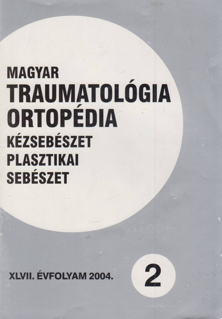 Dr. Vízkelety Tibor - Magyar Traumatológia, Ortopédia, Kézsebészet, Plasztikai sebészet XLVII. évfolyam 2004. 2. szám [antikvár]