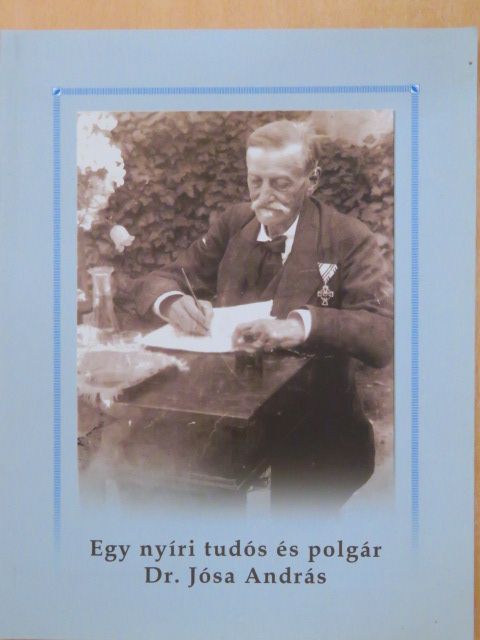 Fülöpné Juhász Barbara - Egy nyíri tudós és polgár Dr. Jósa András [antikvár]