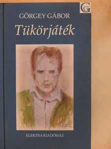 Görgey Gábor - Tükörjáték [antikvár]
