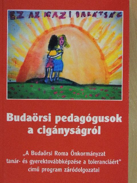 Antalné Káplár Judit - Budaörsi pedagógusok a cigányságról [antikvár]